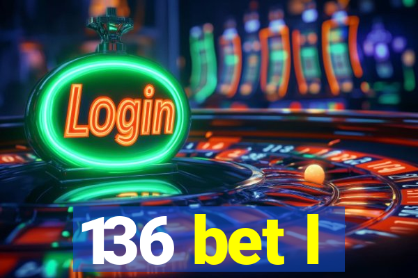 136 bet l